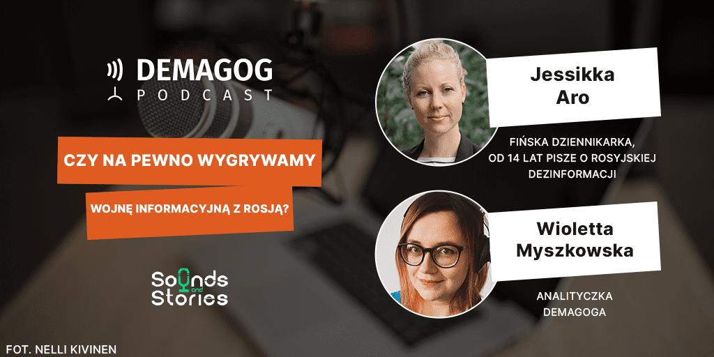 Jessikka Aro o tym, czy na pewno wygrywamy wojnę informacyjną z Rosją