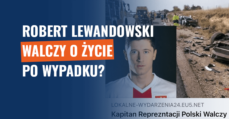 Lewandowski walczy o życie? To oszuści walczą o twoje dane