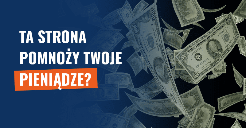 Ta strona pomnoży Twoje pieniądze? Prędzej wyłudzi Twoje dane!