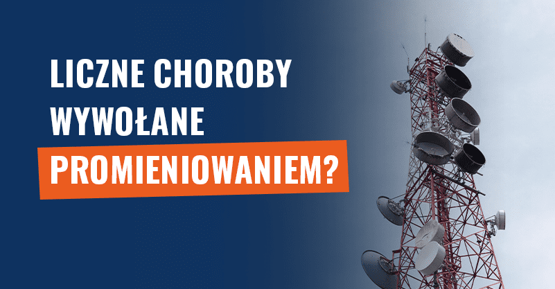Liczne choroby wywołane promieniowaniem? Fake news!