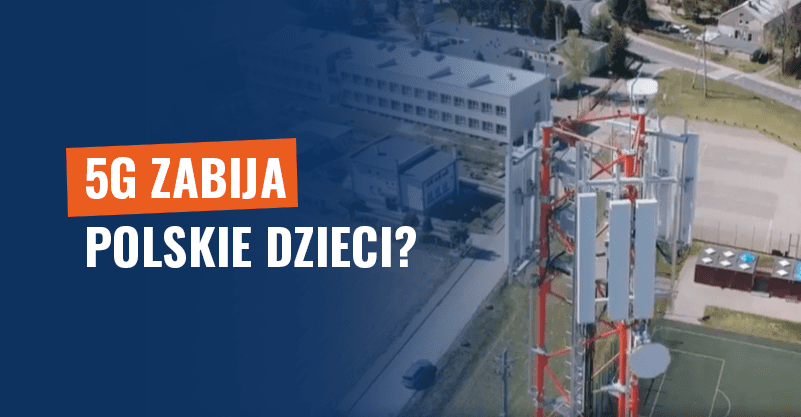5G zabija polskie dzieci? Fake news!