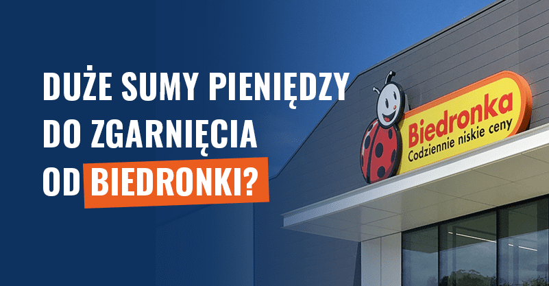 Duże sumy pieniędzy do zgarnięcia od Biedronki?