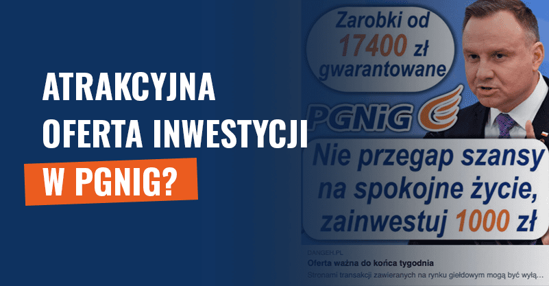 Atrakcyjna oferta inwestycji w PGNiG? To oszustwo!