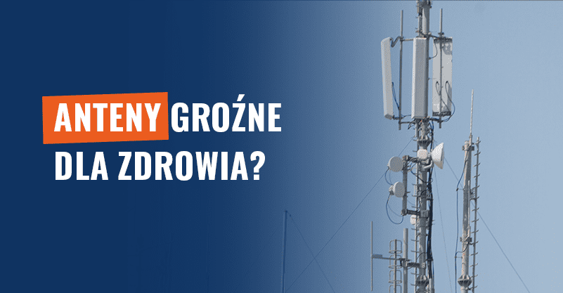 Anteny groźne dla zdrowia? Fake news!