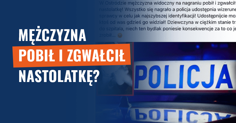 Mężczyzna pobił i zgwałcił nastolatkę? Fake news!