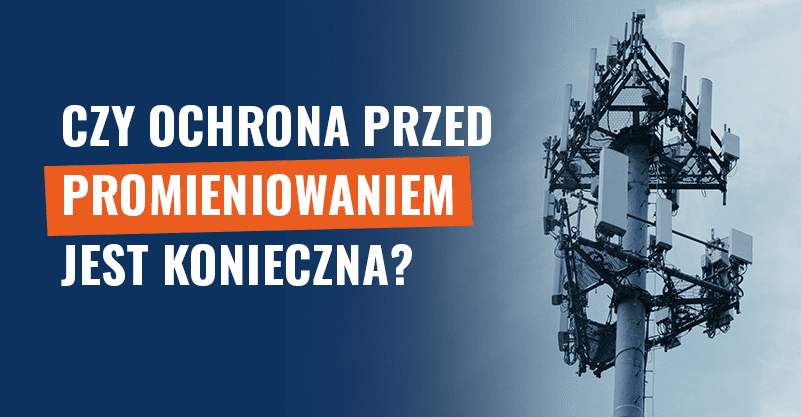 Czy ochrona przed promieniowaniem jest konieczna?