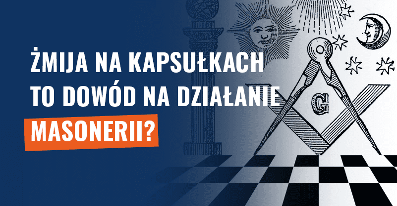 Żmija na kapsułkach to dowód na działanie masonerii? Fałsz!