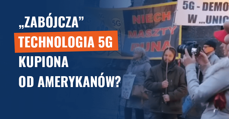 „Zabójcza” technologia 5G kupiona od Amerykanów? Fake news!