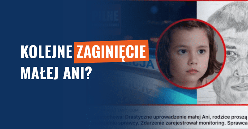 Kolejne zaginięcie małej Ani? Próba wyłudzenia loginów i haseł!