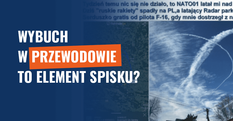 Wybuch w Przewodowie to element spisku? Fałszywe informacje!