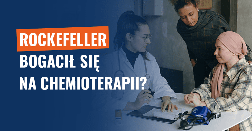 Rockefeller bogacił się na chemioterapii? Teoria spiskowa!