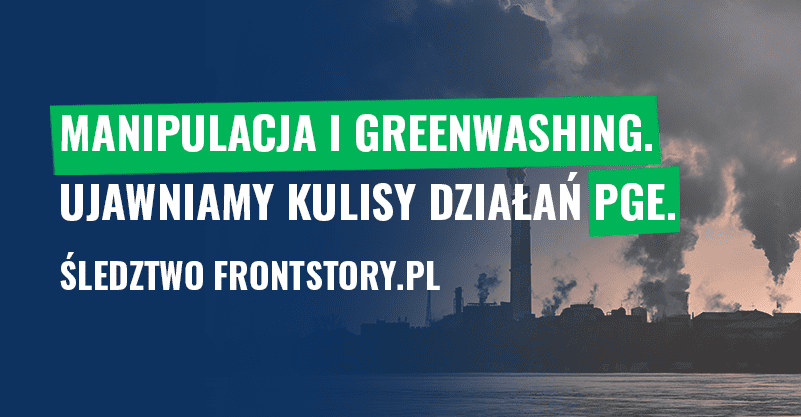 Manipulacja i greenwashing. Ujawniamy kulisy działań PGE