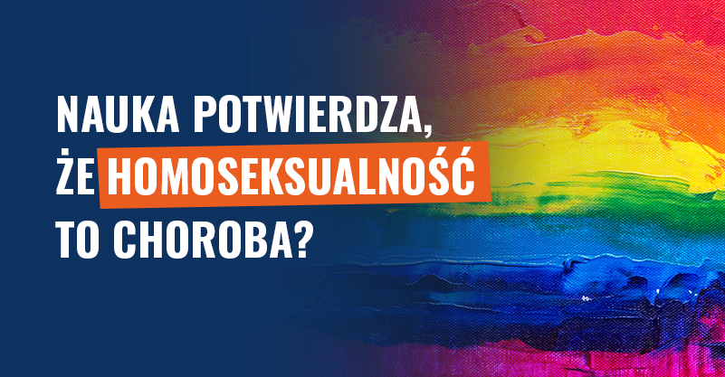 Nauka potwierdza, że homoseksualność to choroba? Fałsz!