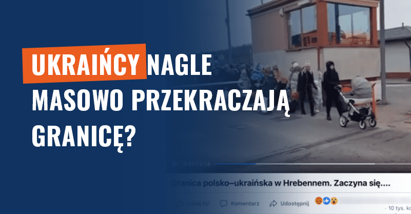 Ukraińcy nagle masowo przekraczają granicę? Fałsz!