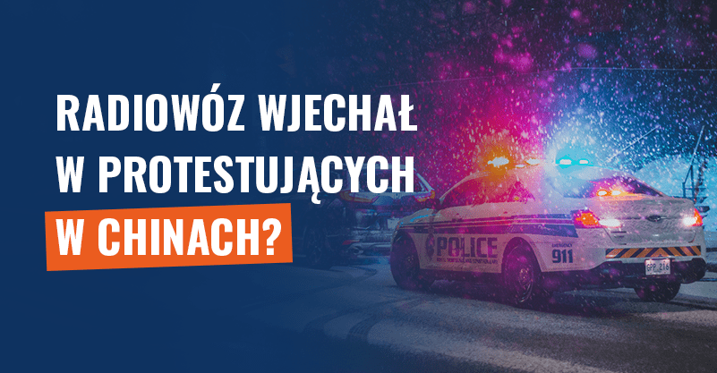 Radiowóz wjechał w protestujących w Chinach? To nagranie z USA!