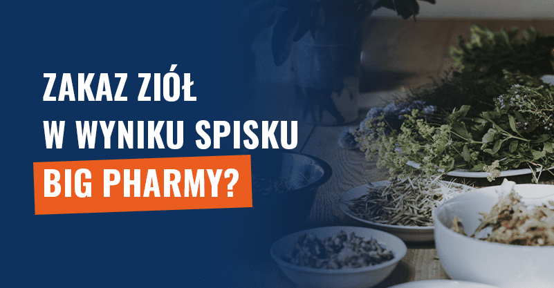 Zakaz ziół w wyniku spisku Big Pharmy? Fake news!