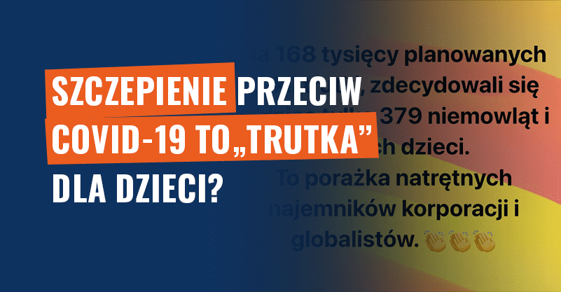 Szczepienie przeciw COVID-19 to „trutka” dla dzieci? Fałsz!