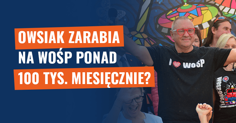 Owsiak zarabia na WOŚP ponad 100 tys. miesięcznie? Fałsz!