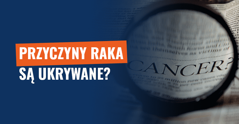 Przyczyny raka są ukrywane? Nie, są jawne i popularyzowane