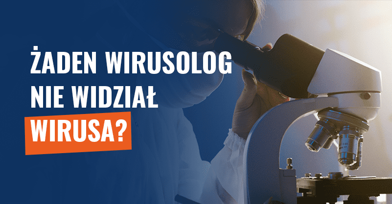 Żaden wirusolog nie widział wirusa? Nieprawdziwe informacje!