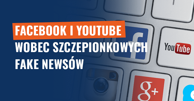 Facebook i YouTube wobec szczepionkowych fake newsów