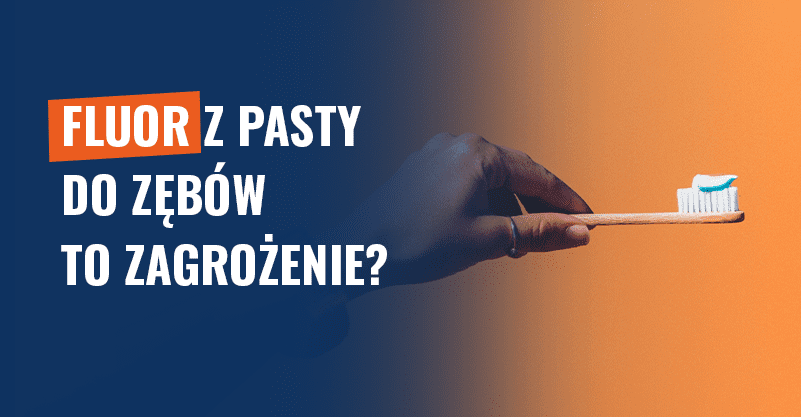 Fluor z pasty do zębów to zagrożenie? Fałsz!