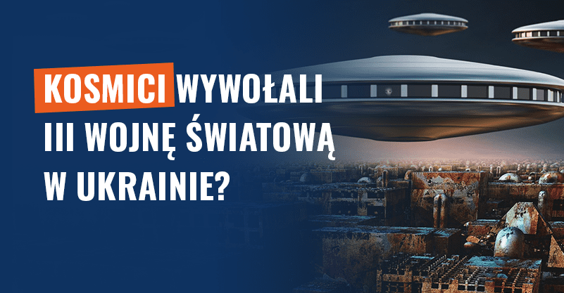 Kosmici wywołali III wojnę światową w Ukrainie? To teoria spiskowa