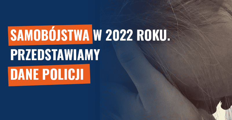 Samobójstwa w 2022 roku. Przedstawiamy dane policji