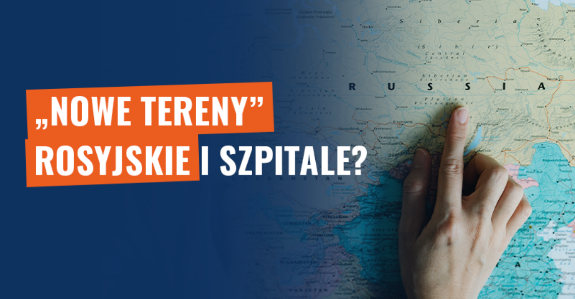 „Nowe tereny” rosyjskie i szpitale? Rosyjska propaganda!