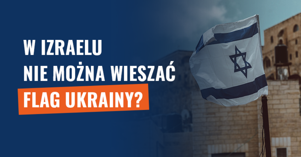 W Izraelu nie można wieszać flag Ukrainy? Fałsz!