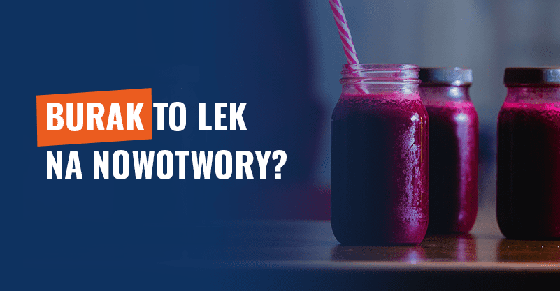 Burak to lek na nowotwory? Jest zdrowy, ale nie leczy raka!