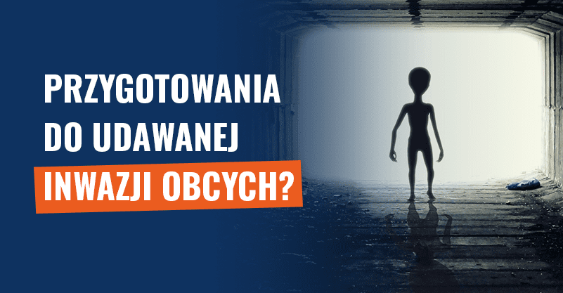 Przygotowania do udawanej inwazji obcych? Teoria spiskowa!