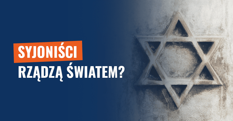 Syjoniści rządzą światem? Kolejna antysemicka teoria spiskowa