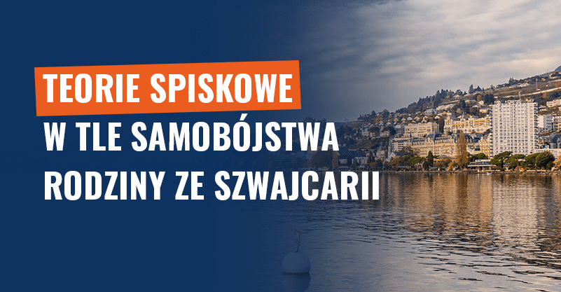 Teorie spiskowe w tle samobójstwa rodziny ze Szwajcarii