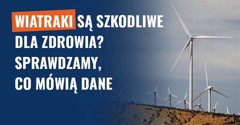 Wiatraki są szkodliwe dla zdrowia? Sprawdzamy, co mówią dane