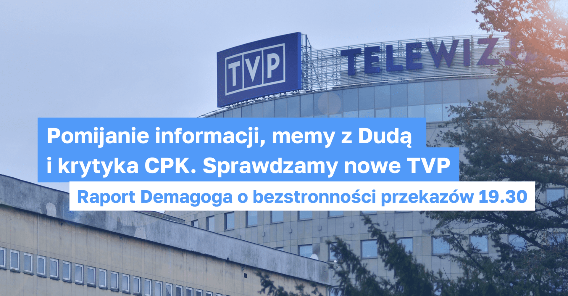 Pomijanie informacji, memy z Dudą i krytyka CPK. Sprawdzamy nowe TVP