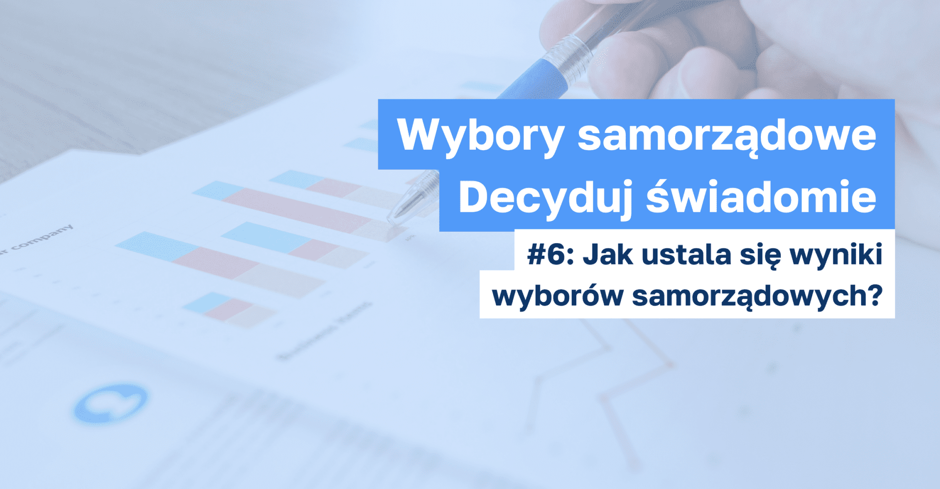 Decyduj świadomie #6: Jak ustala się wyniki wyborów samorządowych?