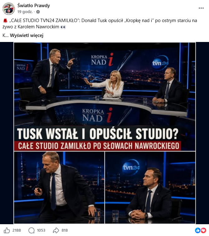 Wpis profilu Światło Prawdy w serwisie Facebook. Dołączono do niego obrazy na których widać Donalda Tuska, Karola Nawrockiego i Monikę Olejnik w studiu programu „Kropka nad i”. Donald Tusk wskazuje palcem na Karola Nawrockiego i wychodzi ze studia.