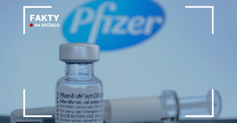 Fiolka ze szczepionką, za nią leżąca strzykawka, a za nimi logo firmy Pfizer. W lewym górny rogu napis fakty na bieżąco